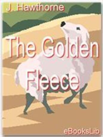 Couverture du livre « The Golden Fleece » de Julian Hawthorne aux éditions Ebookslib