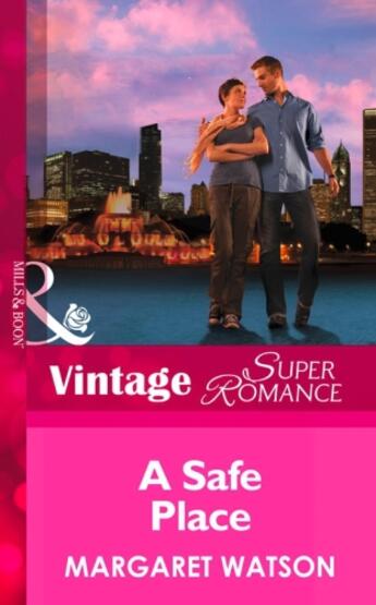 Couverture du livre « A Safe Place (Mills & Boon Vintage Superromance) » de Margaret Watson aux éditions Mills & Boon Series
