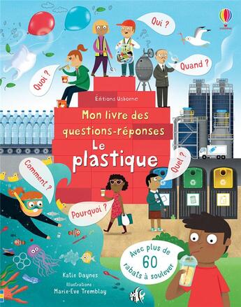 Couverture du livre « Mon livre des questions-réponses ; le plastique » de Katie Daynes et Marie-Eve Tremblay aux éditions Usborne