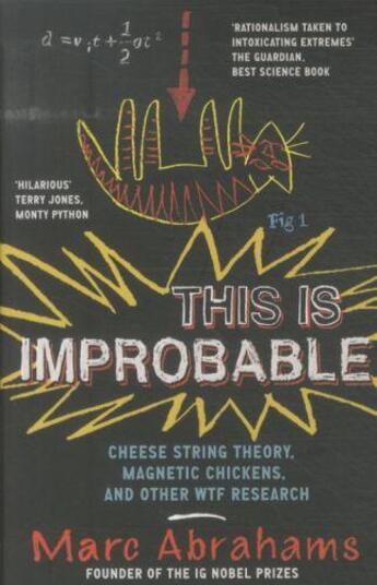 Couverture du livre « This is improbable - cheese string theory, magnetic chickens and other wtf research » de Marc Abrahmas aux éditions Oneworld