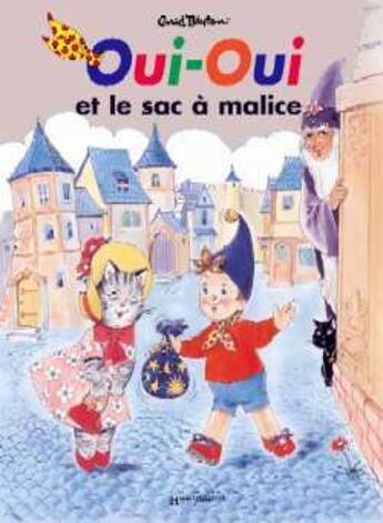 Couverture du livre « Oui-oui et le sac a malice » de Bazin/Blyton aux éditions Hachette Jeunesse