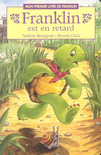 Couverture du livre « Franklin Est En Retard » de Paulette Bourgeois et Clark Brenda aux éditions Deux Coqs D'or