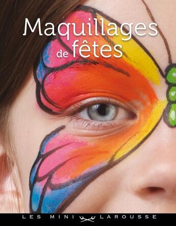 Couverture du livre « Maquillages de fêtes » de  aux éditions Larousse