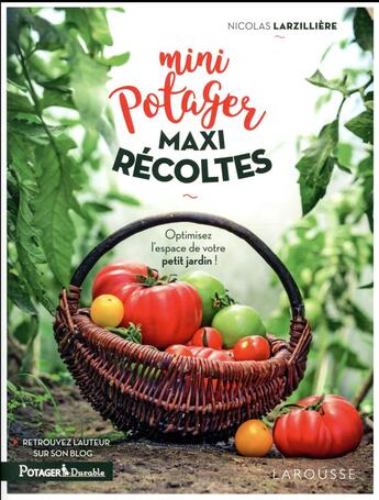 Couverture du livre « Mini-potager maxi-récoltes » de Nicolas Larzilliere aux éditions Larousse