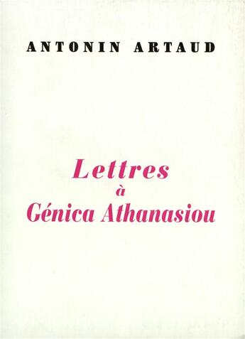 Couverture du livre « Lettres a genica athanasiou / deux poemes a elle dedies » de Artaud Antonin aux éditions Gallimard