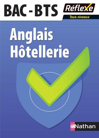 Couverture du livre « Réflexe Bac t.18 ; BTS ; anglais ; hôtellerie ; tous niveaux (édition 2017) » de  aux éditions Nathan