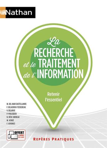 Couverture du livre « La recherche et le traitement de l'information ; retenir l'essentiel (édition 2018) » de  aux éditions Nathan