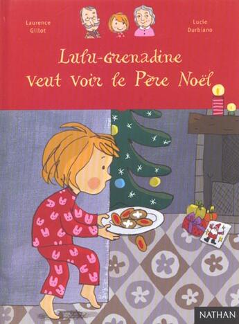 Couverture du livre « Lulu-Grenadine veut voir le Père Noël » de Laurence Gillot et Lucie Durbiano aux éditions Nathan