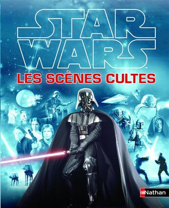 Couverture du livre « STAR WARS ; stars wars ; les scènes cultes » de Jason Fry aux éditions Nathan