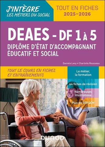 Couverture du livre « DEAES : Diplôme d'accompagnant éducatif et social ; Tout le cours en fiches et entrainements » de Charlotte Rousseau et Daniela Levy aux éditions Dunod