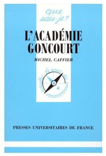 Couverture du livre « L'académie Goncourt » de Caffier M. aux éditions Que Sais-je ?