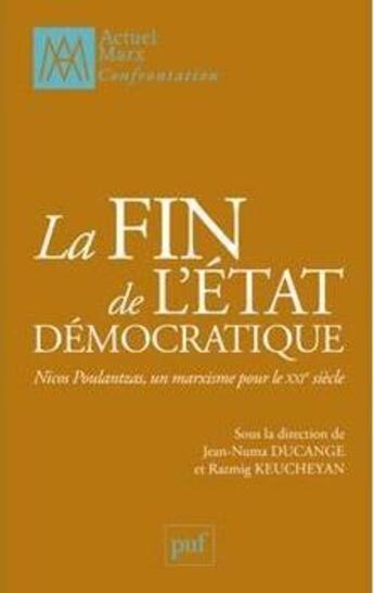 Couverture du livre « La fin de l'état démocratique » de Jean-Numa Ducange et Razmig Keucheyan aux éditions Puf