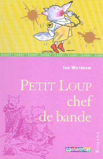 Couverture du livre « Petit loup chef de bande » de Whybrow/Ross Ian/Ton aux éditions Casterman