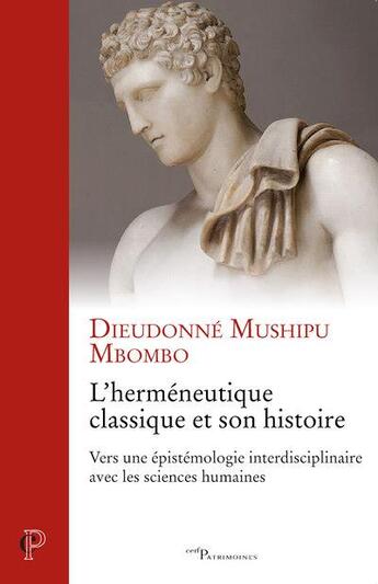 Couverture du livre « L'herméneutique classique et son histoire » de Dieudonné Mushipu Mbombo aux éditions Cerf