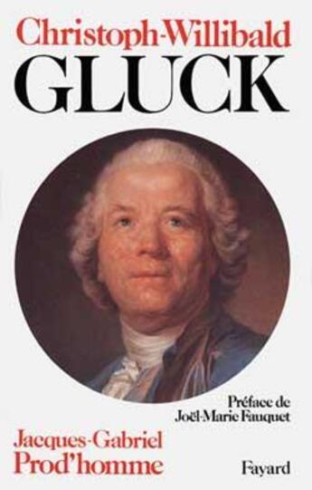 Couverture du livre « Christoph willibald gluck » de Prod'Homme J-G. aux éditions Fayard