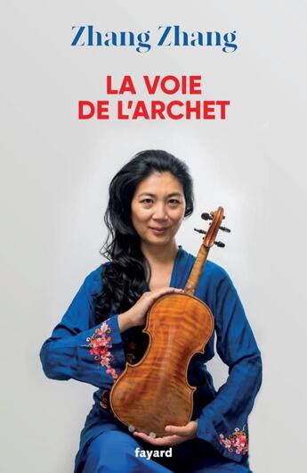 Couverture du livre « La voie de l'archet » de Zhang Zhang aux éditions Fayard