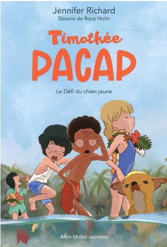 Couverture du livre « Timothée Pacap Tome 2 : le défi du chien jaune » de Jennifer Richard et Rony Hotin aux éditions Albin Michel