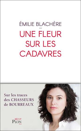 Couverture du livre « Une fleur sur les cadavres » de Emilie Blachere aux éditions Plon