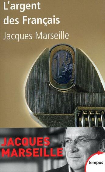 Couverture du livre « L'argent des Français » de Jacques Marseille aux éditions Tempus/perrin