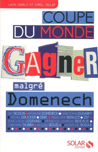 Couverture du livre « Coupe du monde : gagner malgré Domenech » de Cyril Collot et Luca Caioli aux éditions Solar