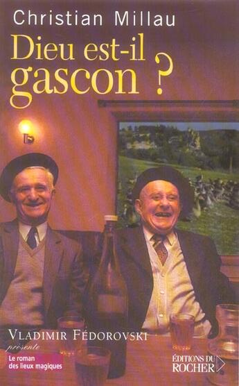 Couverture du livre « Dieu est-il gascon ? » de Christian Millau aux éditions Rocher