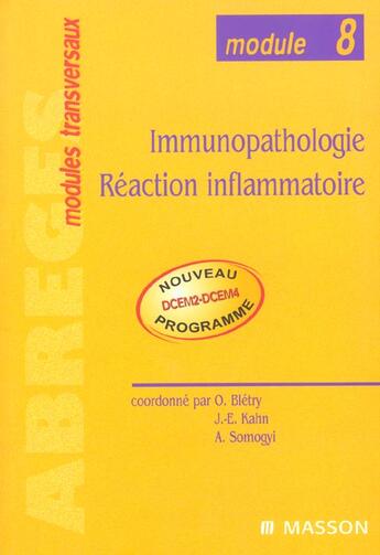 Couverture du livre « Immunopathologie ; reaction inflammatoire ; module 8 » de Alexandre Somogyi et Chapelon et Alain Grimfeld et Olivier Bletry et Jean-Emmanuel Kahn et I Bourgault et Patrick Gepner aux éditions Elsevier-masson