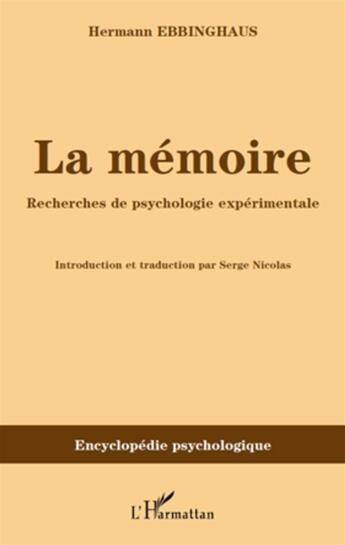 Couverture du livre « La mémoire ; recherches de psychologie expérimentale » de Hermann Ebbinghaus aux éditions L'harmattan