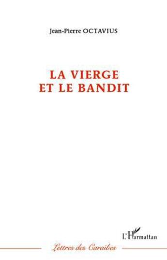 Couverture du livre « La vierge et le bandit » de Jean-Pierre Octavius aux éditions L'harmattan