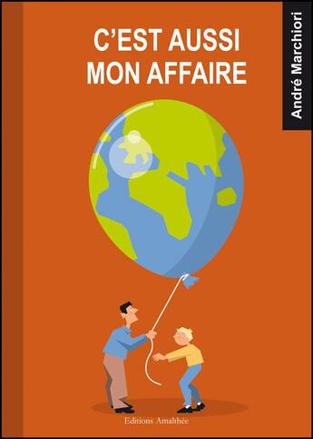 Couverture du livre « C'est aussi mon affaire » de Andre Marchiori aux éditions Amalthee