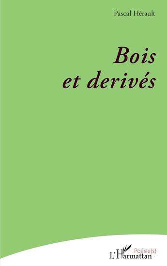 Couverture du livre « Bois et derivés » de Pascal Herault aux éditions L'harmattan