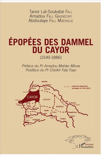 Couverture du livre « Épopées des Dammel du Cayor ; 1549-1886 » de  aux éditions L'harmattan