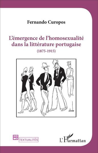 Couverture du livre « L'émergence de l'homosexualité dans la littérature portugaise (1875-1915) » de Fernando Curopos aux éditions L'harmattan