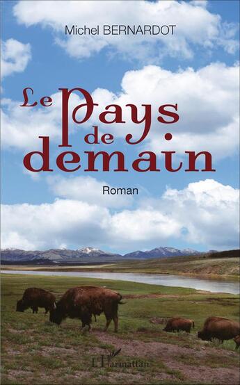 Couverture du livre « Le pays de demain » de Michel Bernadot aux éditions L'harmattan