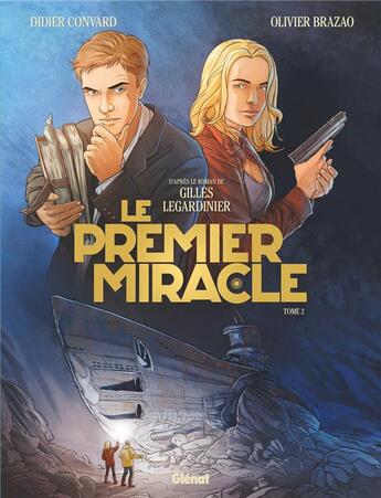 Couverture du livre « Le premier miracle Tome 2 » de Gilles Legardinier et Didier Convard et Olivier Brazao aux éditions Glenat