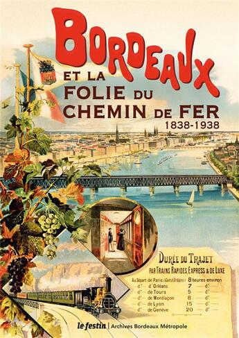 Couverture du livre « Bordeaux et la folie du chemin de fer ; 1838-1938 » de  aux éditions Le Festin