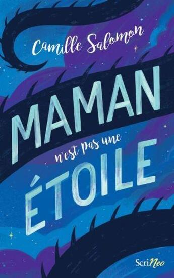 Couverture du livre « Maman n'est pas une étoile » de Camille Salomon aux éditions Scrineo