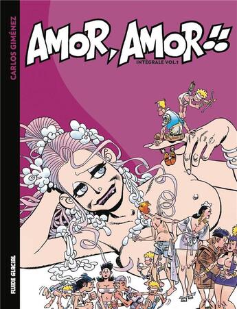 Couverture du livre « Amor, amor !! : Intégrale vol.1 » de Carlos Gimenez aux éditions Fluide Glacial