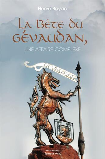 Couverture du livre « La bête de Gévaudan, une affaire complexe » de Herve Boyac aux éditions Editions Maia