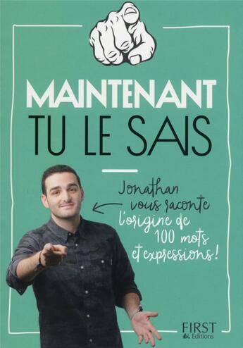 Couverture du livre « Maintenant tu le sais ! » de Jonathan aux éditions First