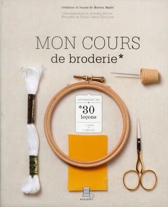 Couverture du livre « Mon cours de broderie » de Marion Madel aux éditions Marabout