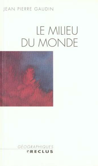 Couverture du livre « Le milieu du monde » de Jean-Pierre Gaudin aux éditions Belin