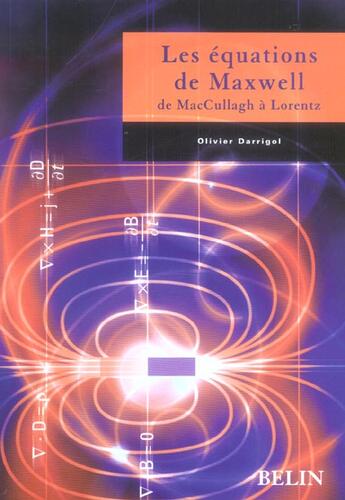 Couverture du livre « Les equations de maxwell - de maccullagh a lorentz » de Olivier Darrigol aux éditions Belin Education