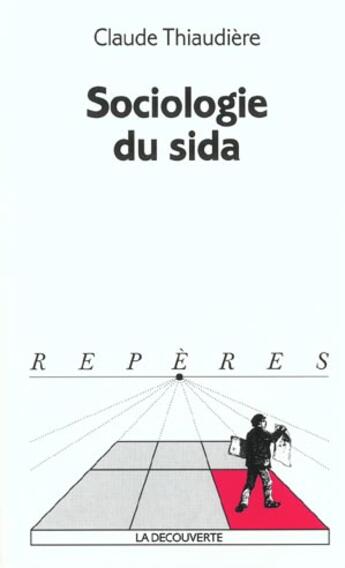 Couverture du livre « Sociologie du sida » de Claude Thiaudière aux éditions La Decouverte