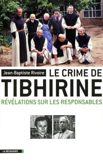 Couverture du livre « Le crime de Tibhirine » de Jean-Baptiste Rivoire aux éditions La Decouverte