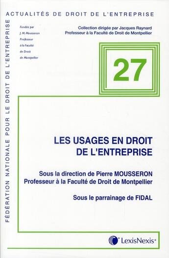 Couverture du livre « Les usages en droit de l'entreprise » de Pierre Mousseron aux éditions Lexisnexis