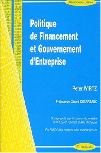 Couverture du livre « POLITIQUE DE FINANCEMENT ET GOUVERNEMENT D'ENTREPRISE » de Peter Wirtz aux éditions Economica