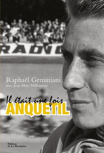 Couverture du livre « Il était une fois Anquetil » de Raphael Geminiani aux éditions La Martiniere