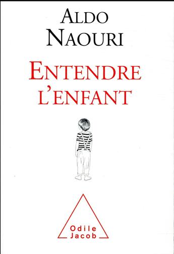 Couverture du livre « Entendre l'enfant » de Aldo Naouri aux éditions Odile Jacob