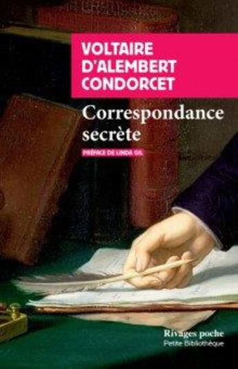 Couverture du livre « Correspondance secrète » de Voltaire et Nicolas De Condorcet et Jean Le Rond D'Alembert aux éditions Rivages