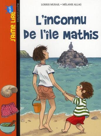 Couverture du livre « L'inconnu de l'île Mathis » de Melanie Allag et Lorris Murail aux éditions Bayard Jeunesse